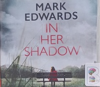 In Her Shadow written by Mark Edwards performed by Esther Wane on Audio CD (Unabridged)